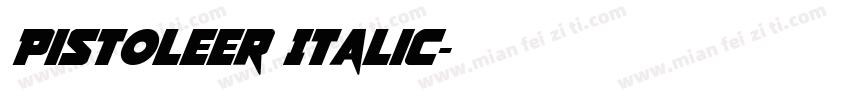 Pistoleer Italic字体转换
